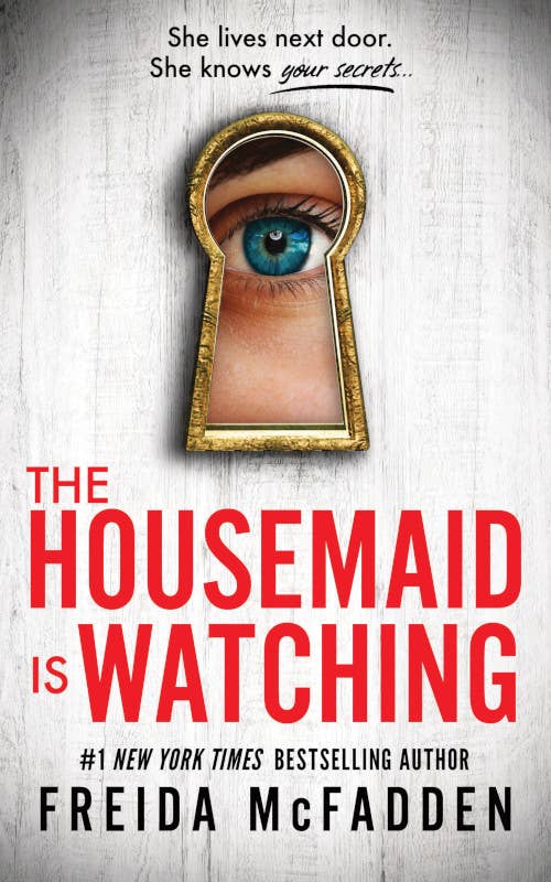 The Housemaid Is Watching by Freida McFadden