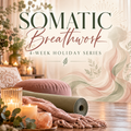 Breathe Into The Holidays - 4 Week Mini Series